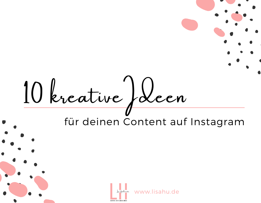 You are currently viewing 10 Ideen für frischen Content auf Instagram
