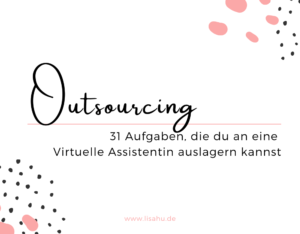 Read more about the article Outsourcing: 31 Aufgaben, die du an eine Virtuelle Assistentin auslagern kannst