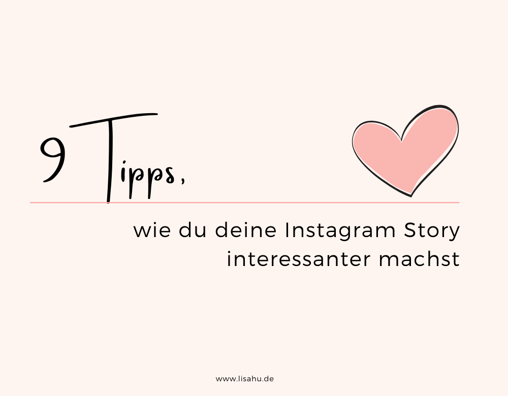 9 Tipps, wie du deine Instagram Story interessanter machst