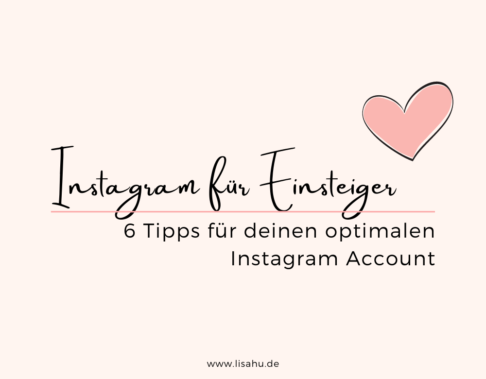 Read more about the article Instagram für Einsteiger: 6 Dinge, die du unbedingt für dein Marketing kennen solltest!