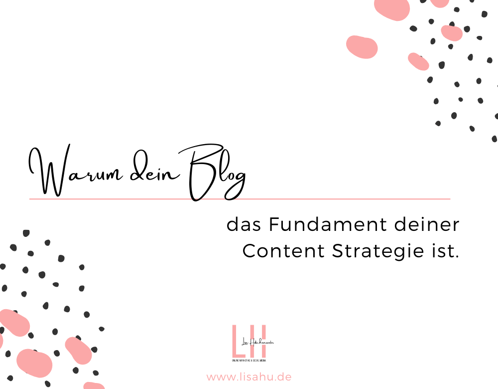 Warum dein Blog das Fundament deiner Content Strategie ist.