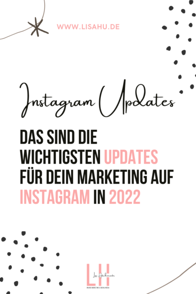 Das sind die wichtigsten Instagram Updates 2022 für Selbstständige