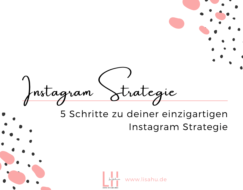 Read more about the article So erstellst du eine sinnvolle und erfolgsversprechende Instagram Strategie in 5 Schritten