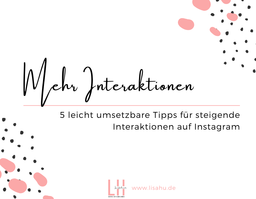 Read more about the article 5 schnell umsetzbare Tipps für steigende Interaktionen auf Instagram