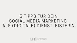 Read more about the article Sichtbar werden auf Instagram: 5 Tipps für dein Marketing als (digitale) Dienstleisterin
