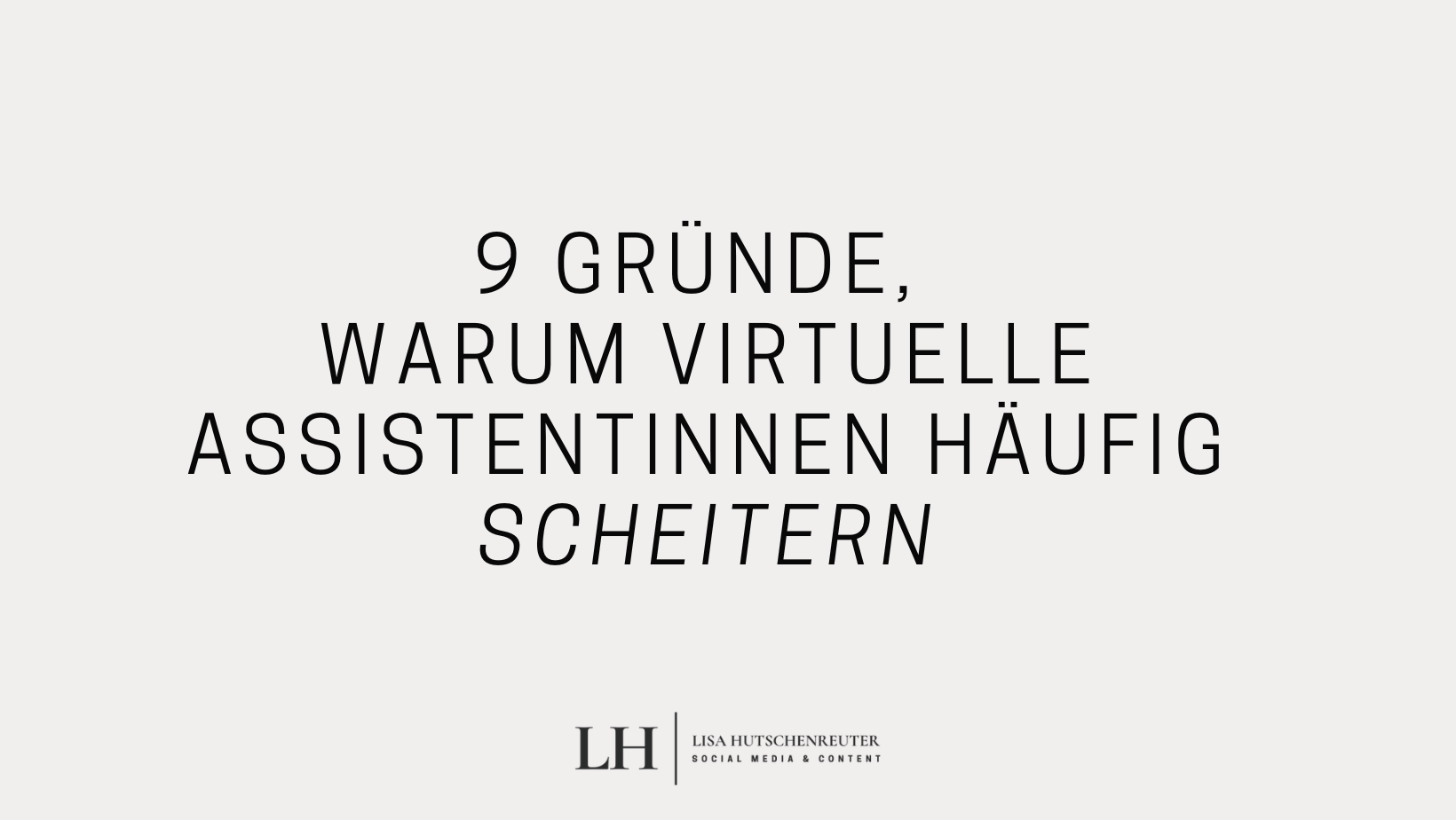 9 Gründe, warum Virtuelle Assistenzen häufig scheitern
